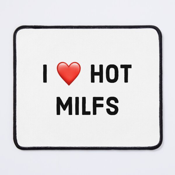 Item preview, I ❤️ HOT MILFS designed and sold by All-for-All.