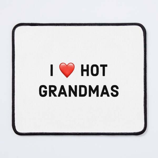 Item preview, I ❤️ HOT GRANDMAS designed and sold by All-for-All.