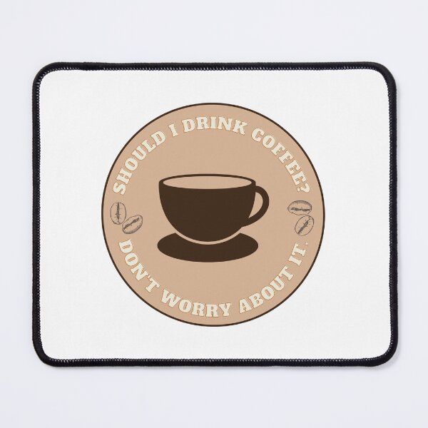 Artikel-Vorschau von Soll ich Kaffee trinken?, designt und verkauft von ecarr8243.