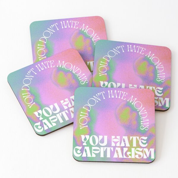 Item preview, You Don't Hate Mondays, You Hate Capitalism  designed and sold by AnimaliaStar.