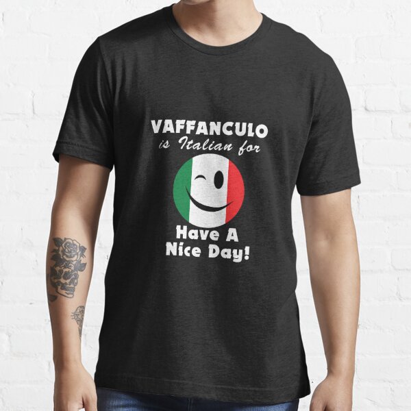 Vaffanculo is Italian For Have A Nice Day. Wink (Black) Essential T-Shirt  for Sale by totalitalian