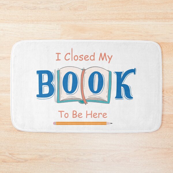 Item preview, I Closed My Book To Be Here designed and sold by MARCAMARCA.