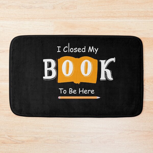Item preview, I Closed My Book To Be Here designed and sold by MARCAMARCA.
