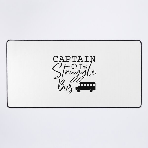 Item preview, Captain Of The Struggle Bus Funny Sarcastic Bus Driver designed and sold by MouDantArts.