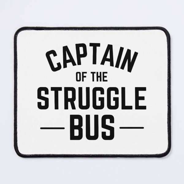 Item preview, Captain Of The Struggle Bus designed and sold by MouDantArts.