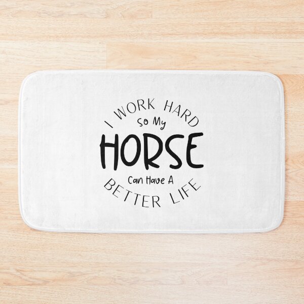 Item preview, I Work Hard So My Horse Can Have A Better Life Horse Lovers Gift designed and sold by MouDantArts.