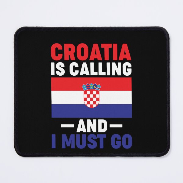 Item preview, Croatia is calling and I must go - Motivational quote designed and sold by obedtheartist.
