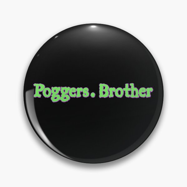 Item preview, poggers brother designed and sold by LordArt.