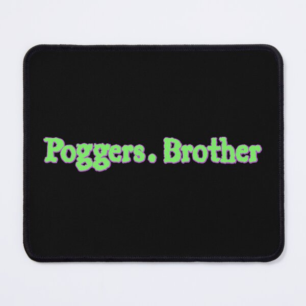 Item preview, poggers brother designed and sold by LordArt.
