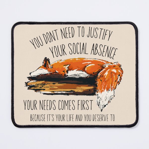 Item preview, You don't need to justify your social absence designed and sold by Krystalkayart.