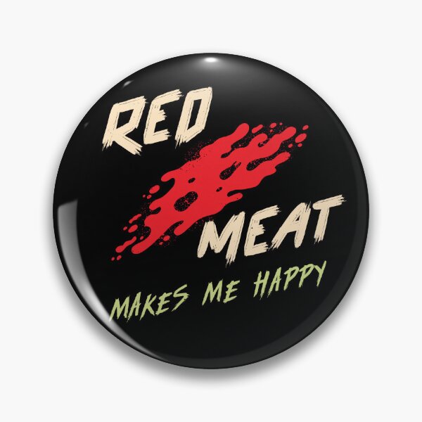 Item preview, RED MEAT makes me HAPPY designed and sold by FinalCut55.