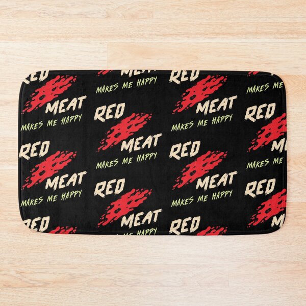Item preview, RED MEAT makes me HAPPY designed and sold by FinalCut55.