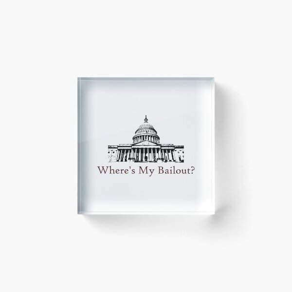 Item preview, Where's My Bailout? designed and sold by PaxWorkshop.