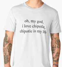 chipotle is my life - vine quote Men's Premium T-Shirt