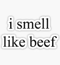 i smell like beef - vine quote Sticker