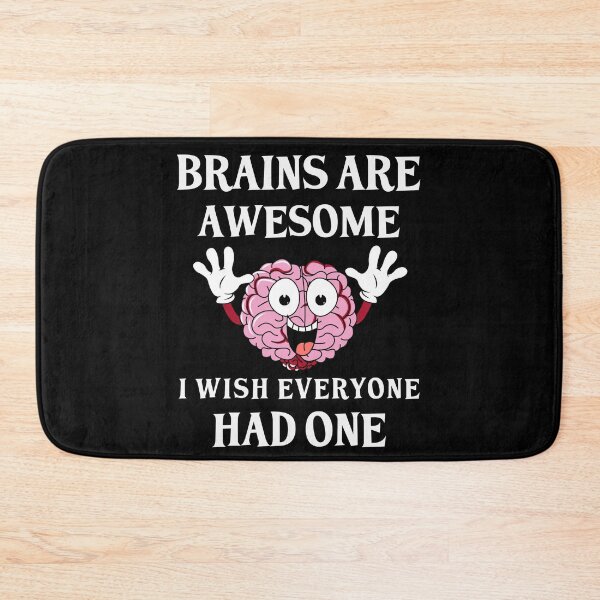 Item preview,  Brains are Awesome i wish Everyone had One - Cute funny Brain designed and sold by Georgy09.