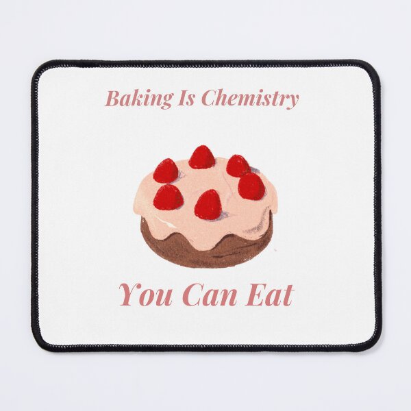 Item preview, Baking is Chemistry You Can Eat designed and sold by Echo Aesthetics.