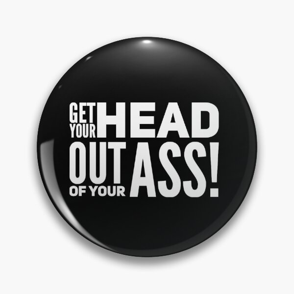 Item preview, Get your head out of your ass! designed and sold by Albert Faldet.