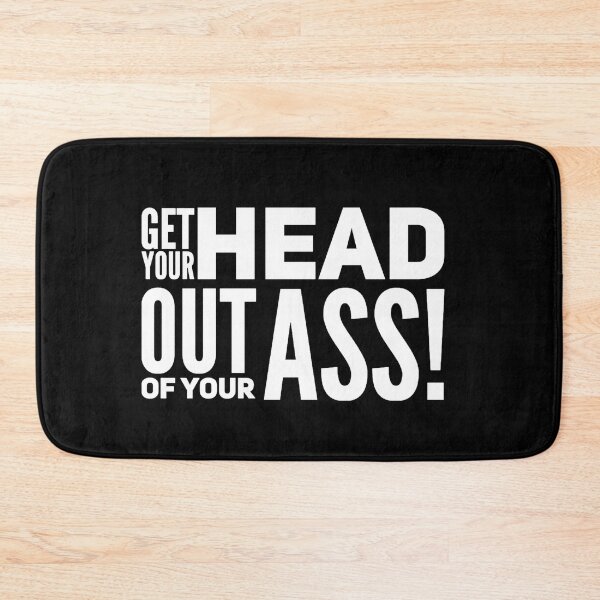 Item preview, Get your head out of your ass! designed and sold by Albert Faldet.