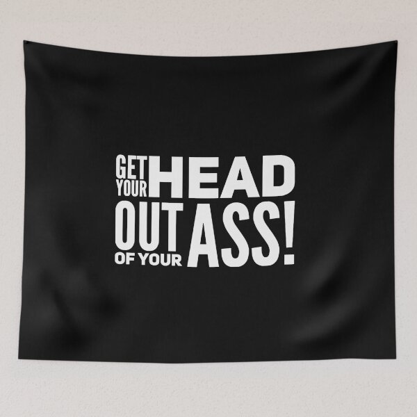 Item preview, Get your head out of your ass! designed and sold by Albert Faldet.