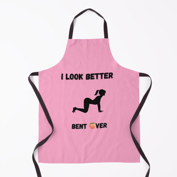 Item preview, I look better bent over cute pink design designed and sold by TheJojoman.