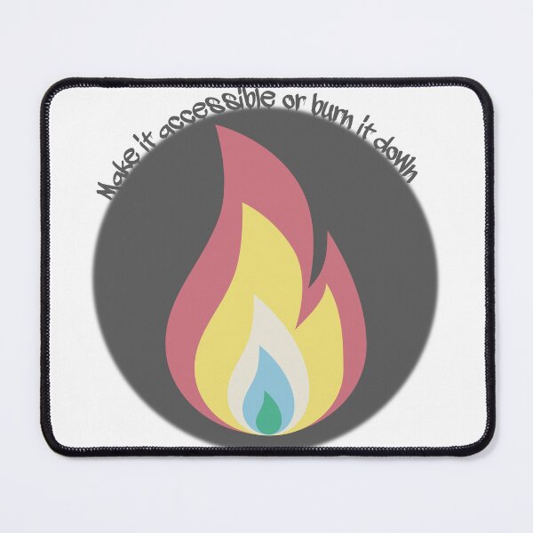 Item preview, Make it Accessible or Burn it Down  designed and sold by IronCrip.