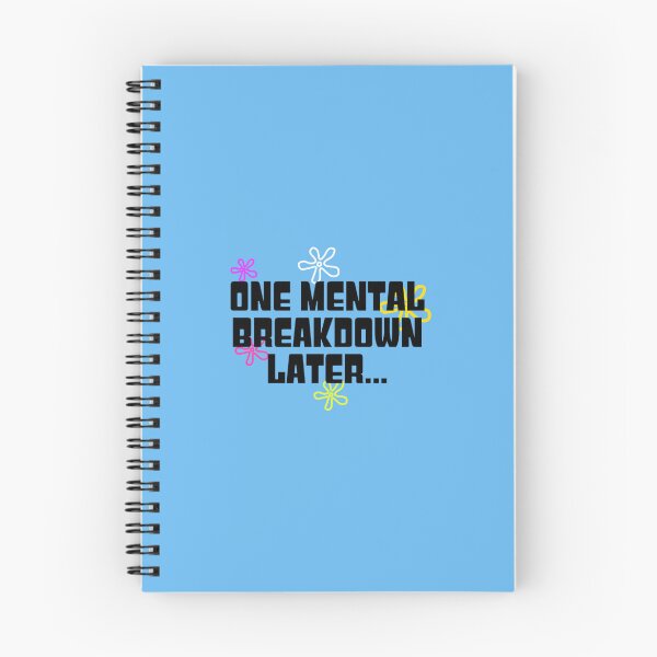 Item preview, One Mental Breakdown Later designed and sold by vimkcemp.