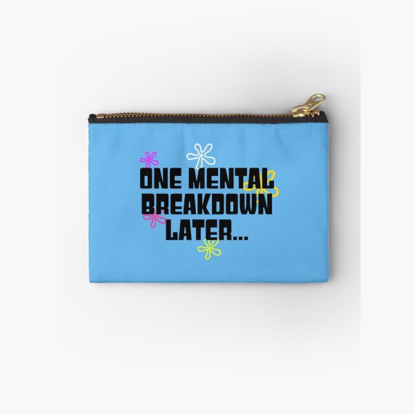 Item preview, One Mental Breakdown Later designed and sold by vimkcemp.