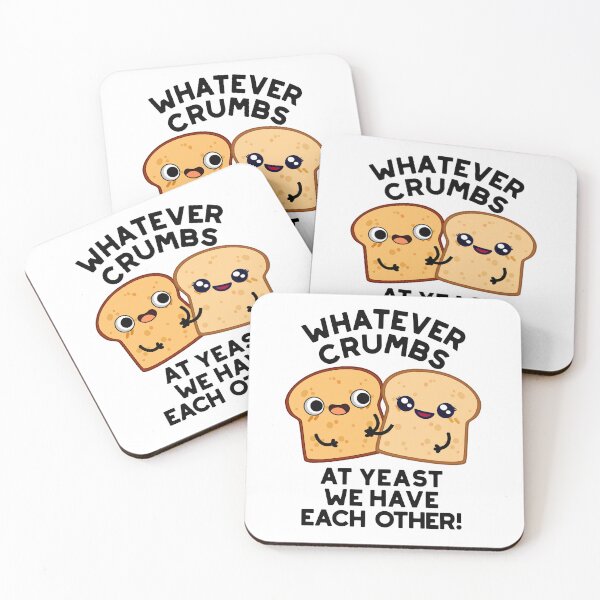 Item preview, Whatever Crumbs At Yeast We Have Each Other Bread Puns  designed and sold by punnybone.