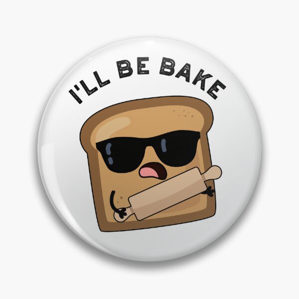 Item preview, I'll Be Bake Funny Bread Movie Puns  designed and sold by punnybone.