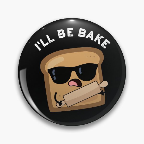 Item preview, I'll Be Bake Funny Bread Movie Puns (Dark BG) designed and sold by punnybone.