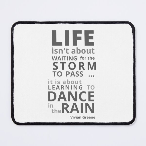 Item preview, Life Isn't About Waiting for the Storm to Pass It's About Learning to Dance in the Rain designed and sold by LaziniArts.