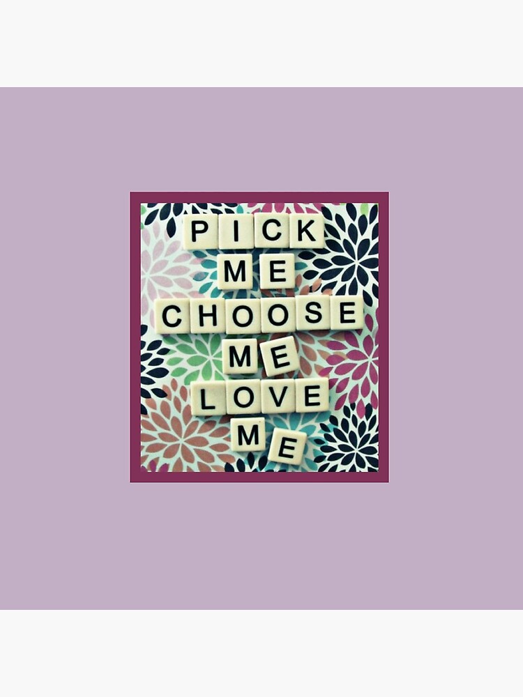 Thumbnail 3 of 3, Art Print, Pick Me Choose Me Love Me designed and sold by coryburkhart.