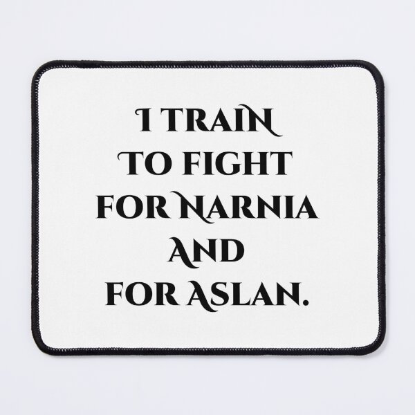 Item preview, I TRAIN TO FIGHT FOR NARNIA AND FOR ASLAN. designed and sold by Just_Insperia .