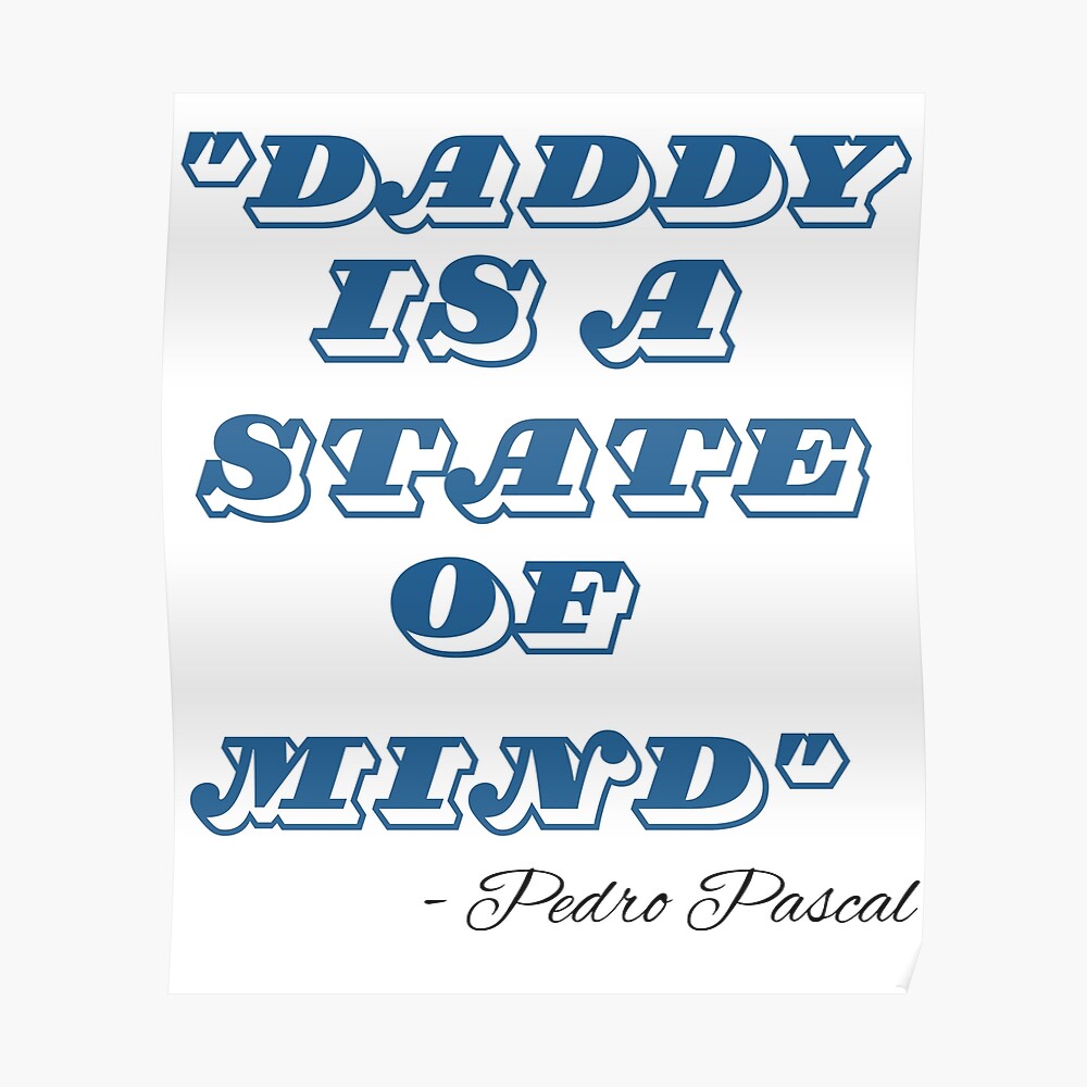 Pedro Pascal Daddy Is A State Of Mind Sticker for Sale by LittleTurtle17