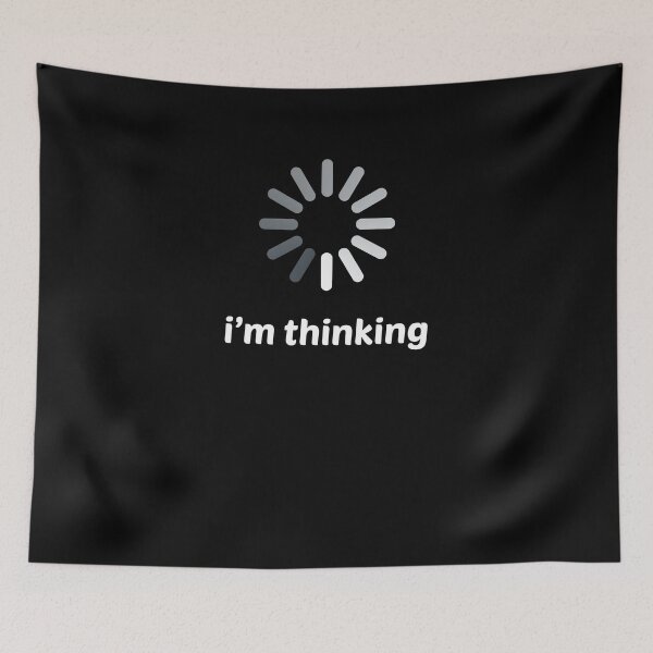Item preview, I'm Thinking Loading Spinner Funny Novelty designed and sold by 14thFloor.