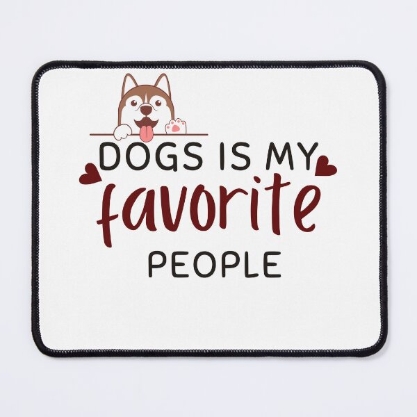 Item preview, DOGS IS MY FAVORITE PEOPLE designed and sold by rogerbaby11.