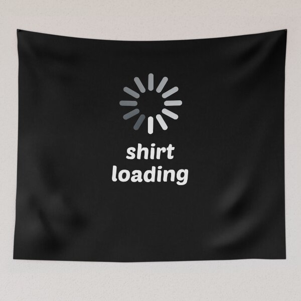 Item preview, Shirt Loading Spinner Funny Novelty designed and sold by 14thFloor.