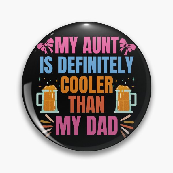 Item preview, My Aunt Is Definitely Cooler Than My Dad designed and sold by designerpriti.