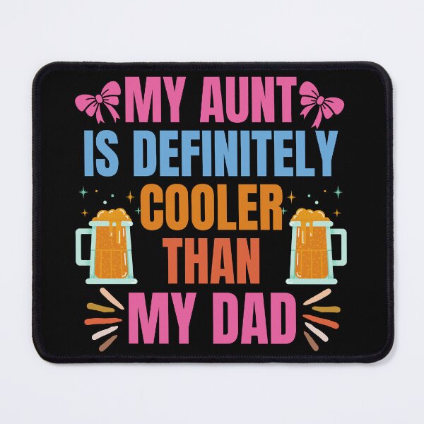 Item preview, My Aunt Is Definitely Cooler Than My Dad designed and sold by designerpriti.