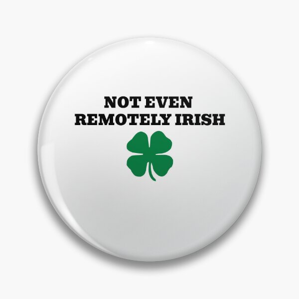 Item preview, Not Even Remotely Irish designed and sold by WakeNBake-Tees.