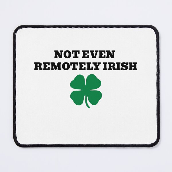 Item preview, Not Even Remotely Irish designed and sold by WakeNBake-Tees.