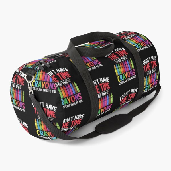 Item preview, I Don't Have The Time Or The Crayons Funny Sarcasm Quote designed and sold by ArtMuni99.
