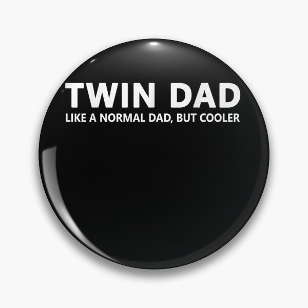 Item preview, Twin Dad Like a normal Dad, But Cooler designed and sold by ArtMuni99.