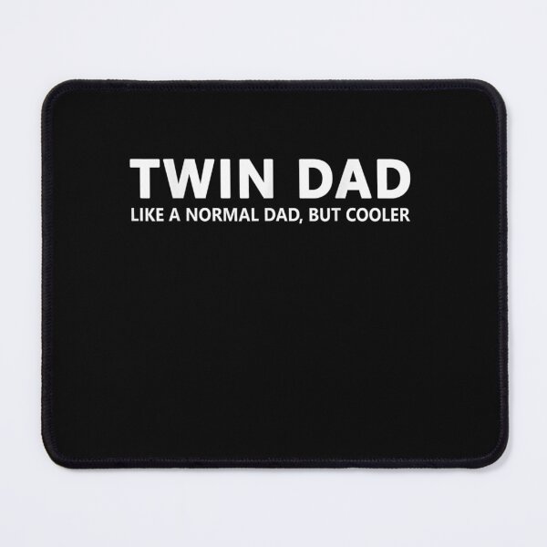 Item preview, Twin Dad Like a normal Dad, But Cooler designed and sold by ArtMuni99.