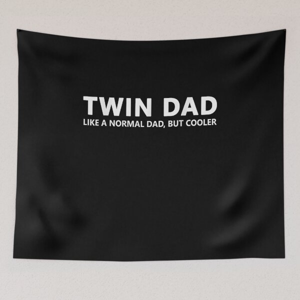 Item preview, Twin Dad Like a normal Dad, But Cooler designed and sold by ArtMuni99.