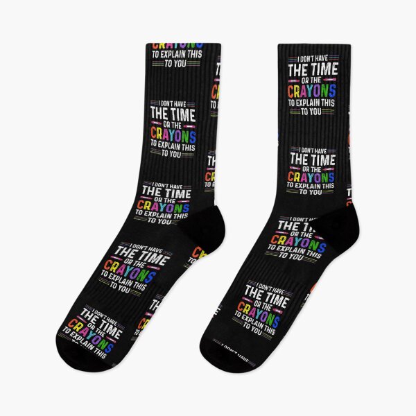 Item preview, I Don't Have The Time Or The Crayons Funny Sarcasm Quote designed and sold by ArtMuni99.