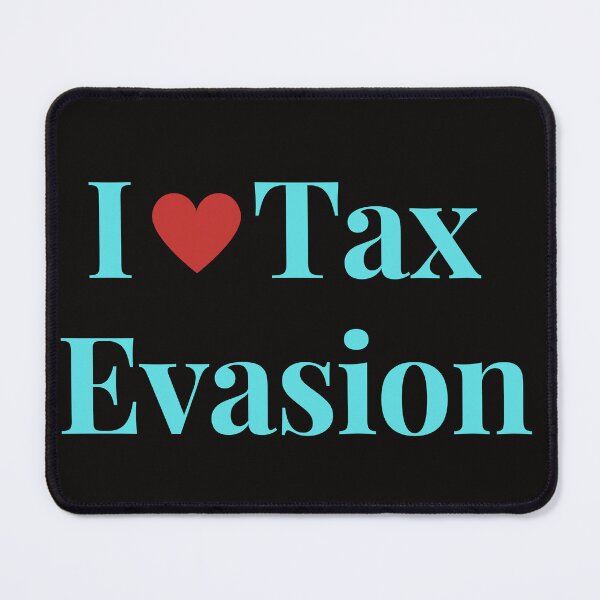 Item preview, I Love Tax Evasion  designed and sold by MiSuPa.