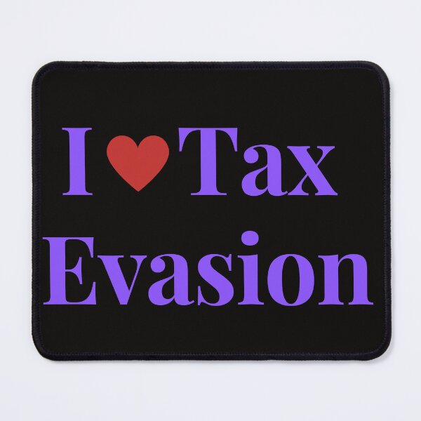 Item preview, I Love Tax Evasion designed and sold by MiSuPa Studio.