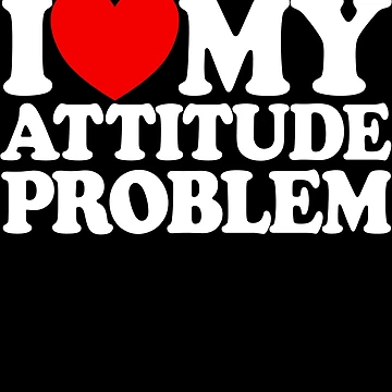 Aperçu de l'œuvre I Love My Attitude Problem Women's Attitude Problem Gear de DynamicDesign